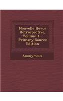 Nouvelle Revue Retrospective, Volume 4: (French)
