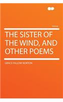 The Sister of the Wind, and Other Poems