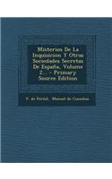 Misterios De La Inquisicion Y Otras Sociedades Secretas De España, Volume 2...