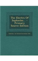 The Electra of Sophocles... - Primary Source Edition