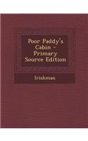 Poor Paddy's Cabin: (English)