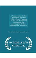 A Concordance to the Septuagint and the Other Greek Versions of the Old Testament (Including the Apocryphal Books)