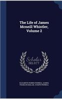 The Life of James Mcneill Whistler, Volume 2