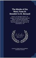 The Monks of the West, From St. Benedict to St. Bernard