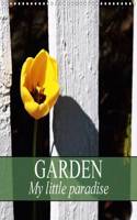 Garden - My Little Paradise 2017: My Little Oasis of Wellbeing(Calvendo Nature)