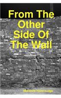 From the Other Side of the Wall: (English)