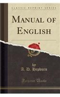 Manual of English (Classic Reprint)