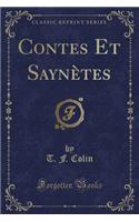 Contes Et SaynÃ¨tes (Classic Reprint)