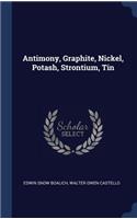 Antimony, Graphite, Nickel, Potash, Strontium, Tin