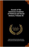 Annals of the American Academy of Political and Social Science, Volume 32