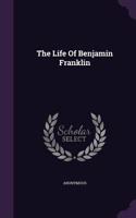 The Life of Benjamin Franklin