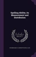 Spelling Ability, its Measurement and Distribution