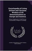 Encyclopedia of Living Divines and Christian Workers of All Demonminations in Europe and America: Being a Supplement to Schaff-Herzog Encyclopedia of Religious Knowledge