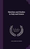 Sketches and Studies in Italy and Greece