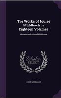 Works of Louise Mühlbach in Eighteen Volumes