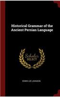 Historical Grammar of the Ancient Persian Language