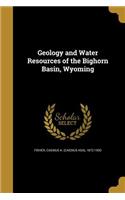 Geology and Water Resources of the Bighorn Basin, Wyoming