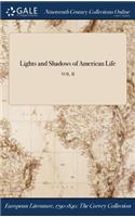 Lights and Shadows of American Life; Vol. II