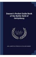 Danner's Pocket Guide Book of the Battle-field of Gettysburg