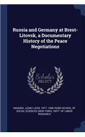 Russia and Germany at Brest-Litovsk, a Documentary History of the Peace Negotiations