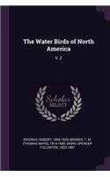 The Water Birds of North America