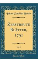 Zerstreute BlÃ¤tter, 1791, Vol. 1 (Classic Reprint)