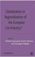 Globalization or Regionalization of the European Car Industry?