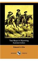 Two Boys in Wyoming (Illustrated Edition) (Dodo Press)