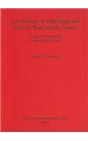 A Landscape of Pilgrimage and Trade in Wadi Masila Yemen: The Case of al-Qisha and Qabr Hud in the Islamic Period