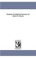 Elements of Analytical Geometry. by Albert E. Church.