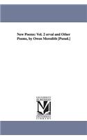 New Poems: Vol. 2 orval and Other Poems, by Owen Meredith [Pseud.]