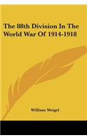 The 88th Division In The World War Of 1914-1918: (English)