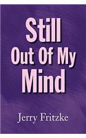 Still Out of My Mind