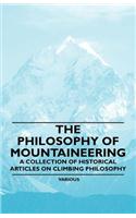Philosophy of Mountaineering - A Collection of Historical Articles on Climbing Philosophy