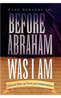 Before Abraham Was I Am