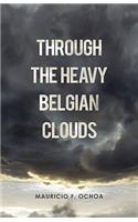 Through the Heavy Belgian Clouds
