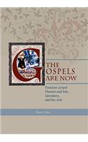 Gospels Are Now