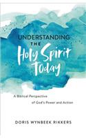 Understanding the Holy Spirit Today
