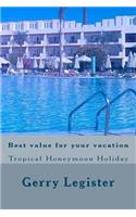 Best value for your vacation: Tropical Honeymoon Holiday(English)