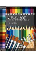 Visual Art for the Secondary Grades: (English)