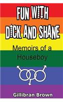 Fun with Dick and Shane: Memoirs of a Houseboy