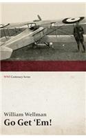 Go Get 'Em! (WWI Centenary Series)