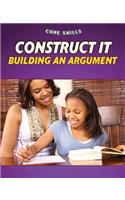Construct It: Building an Argument(Core Skills)