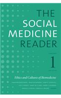 Social Medicine Reader, Volume I, Third Edition: Ethics and Cultures of Biomedicine