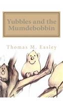 Yubbles and the Mumdebobbin