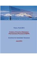 Fiscal Year 2013 Chemical Stockpile Emergency Preparedness Program (CSEPP) Cooperative Agreement Guidance (June 2012)