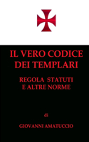 vero Codice dei Templari: Regola, Statuti e altre norme