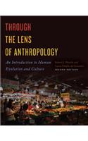 Through the Lens of Anthropology: An Introduction to Human Evolution and Culture, Second Edition