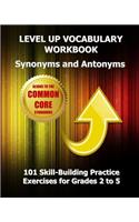 LEVEL UP VOCABULARY WORKBOOK Synonyms and Antonyms