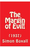 The Margin of Evil!